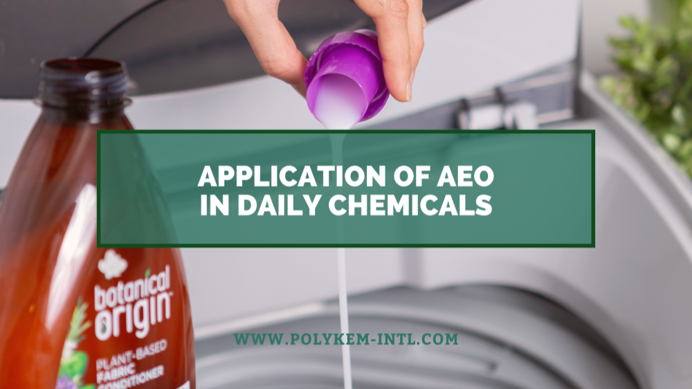 कच्चा माल देखि अन्तिम उत्पादनहरु सम्म, दैनिक रसायनहरुमा Lauryl अल्कोहल Ethoxylate (AEO) को प्रयोग