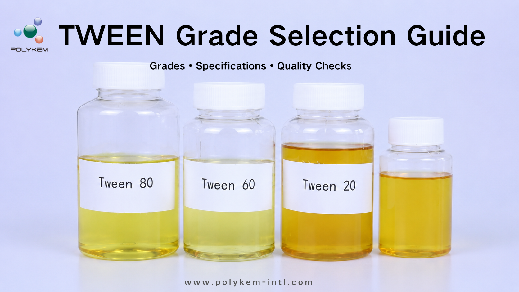 Polyoxythylene Sorbitan फैटी एसिड एस्टर (TWEEN) सोर्सिङ गाइड: ग्रेड, विशिष्टता र गुणस्तर जाँच
